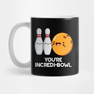 You're Incredi-bowl Cute Bowling Pun Mug